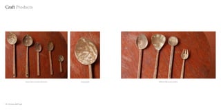 Craft Products




                           Various sizes of coconut shell spoons   Joining details   Different Table spoons and fork




18 : Coconut shell Craft                                                                                               Coconut shell Craft : 19
 