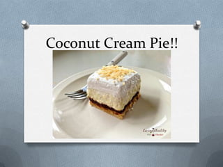 Coconut Cream Pie!!
 