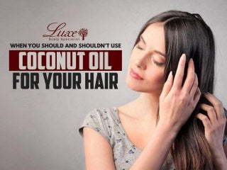 When You Should And Shouldn’t Use Coconut Oil For Your Hair