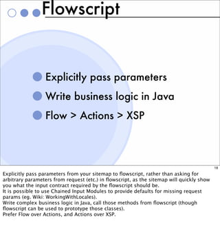 Flowscript


                 Explicitly pass parameters
                 Write business logic in Java
                 Fl...