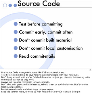 Source Code

                 Test before committing
                 Commit early, commit often
                 Don’t co...