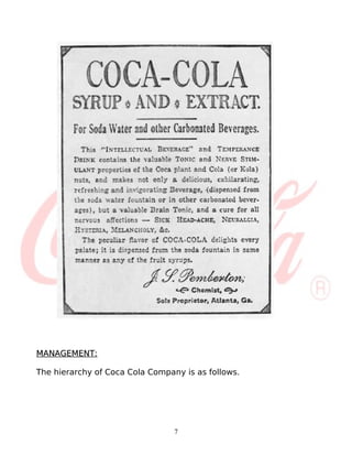 MANAGEMENT:

The hierarchy of Coca Cola Company is as follows.




                                 7
 