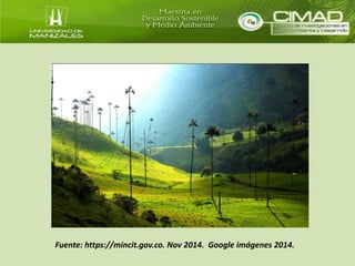 Fuente: https://mincit.gov.co. Nov 2014. Google imágenes 2014. 
 