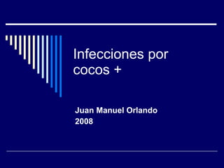 Infecciones por cocos + Juan Manuel Orlando 2008 