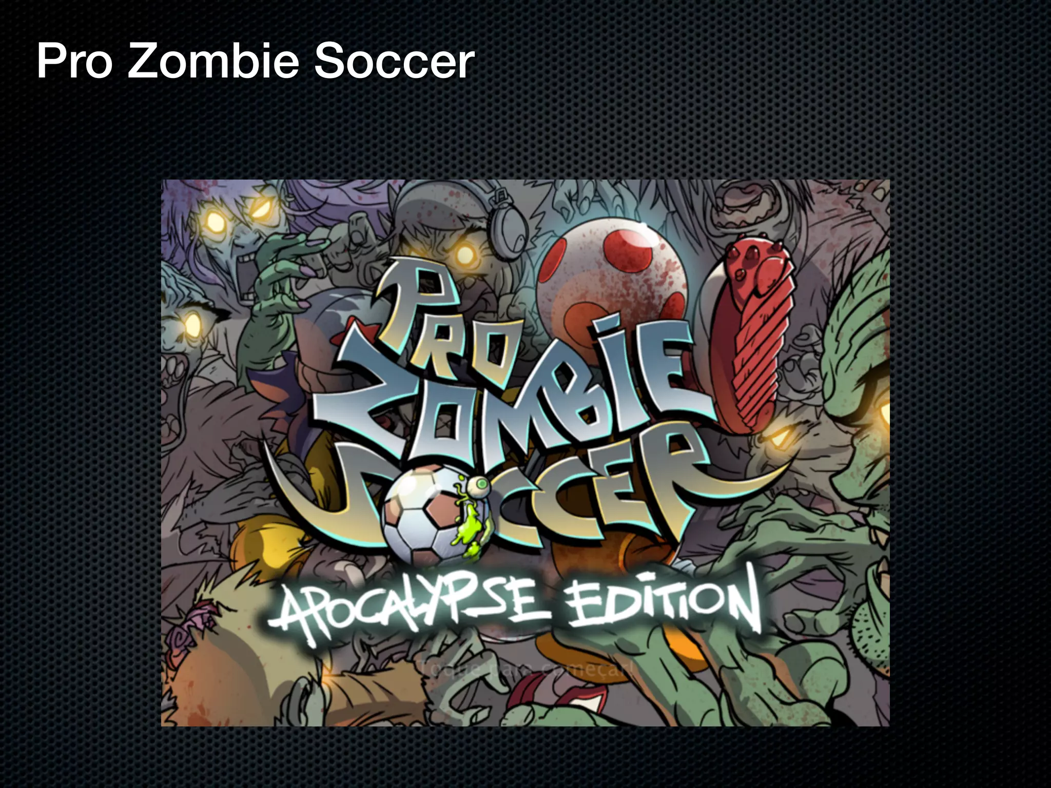 Pro Zombie Soccer
 