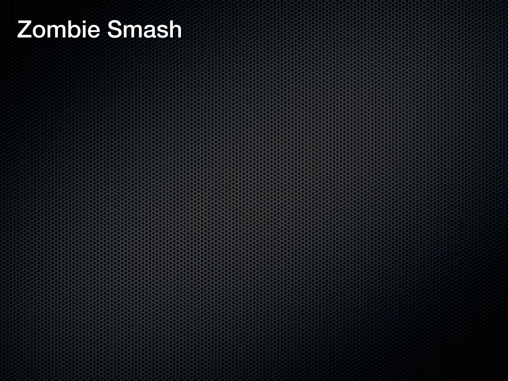 Zombie Smash
 