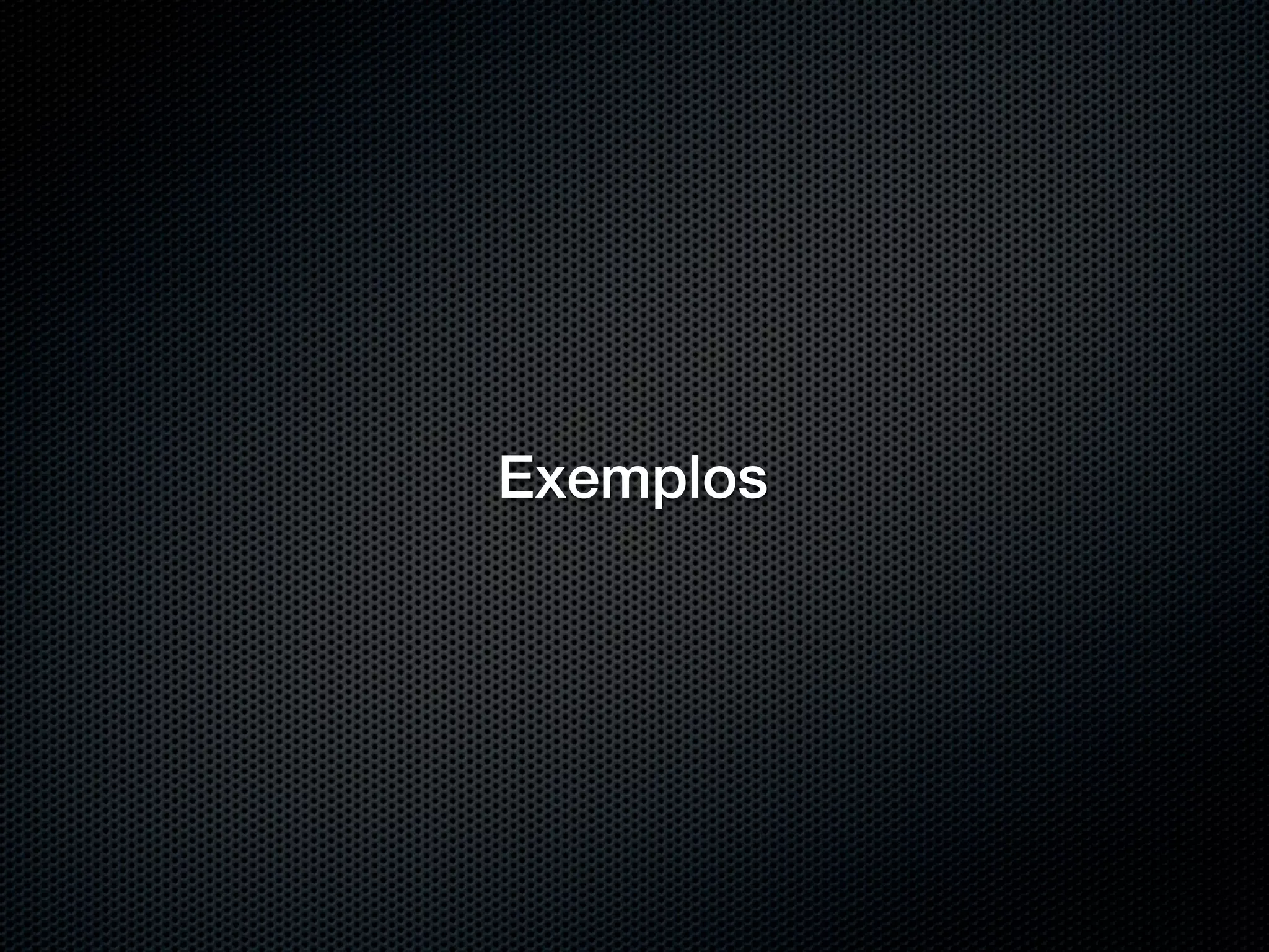 Exemplos
 