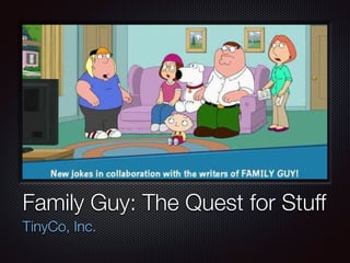 Text
Family Guy: The Quest for Stuff
TinyCo, Inc.
 