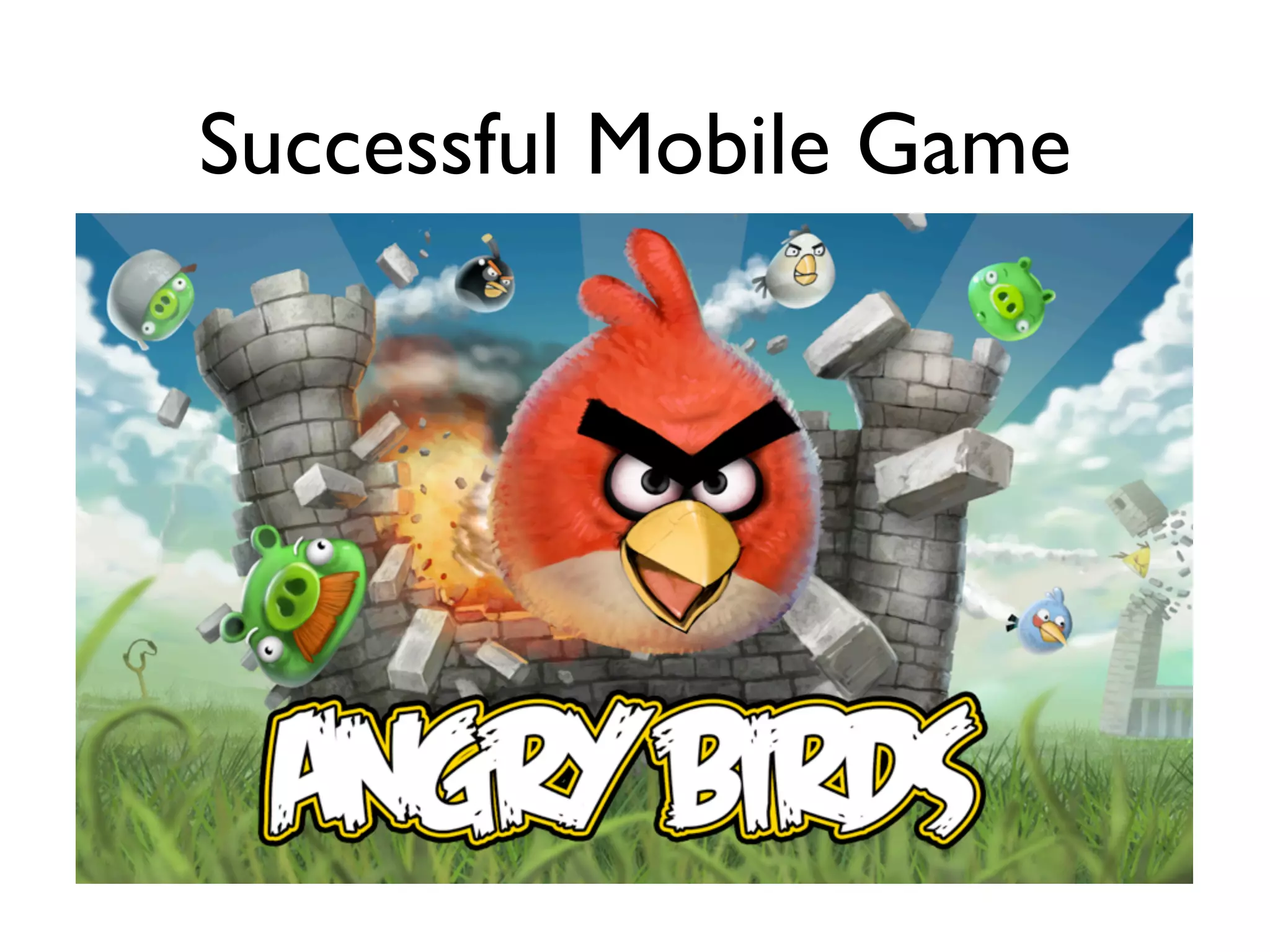 Successful Mobile Game
 