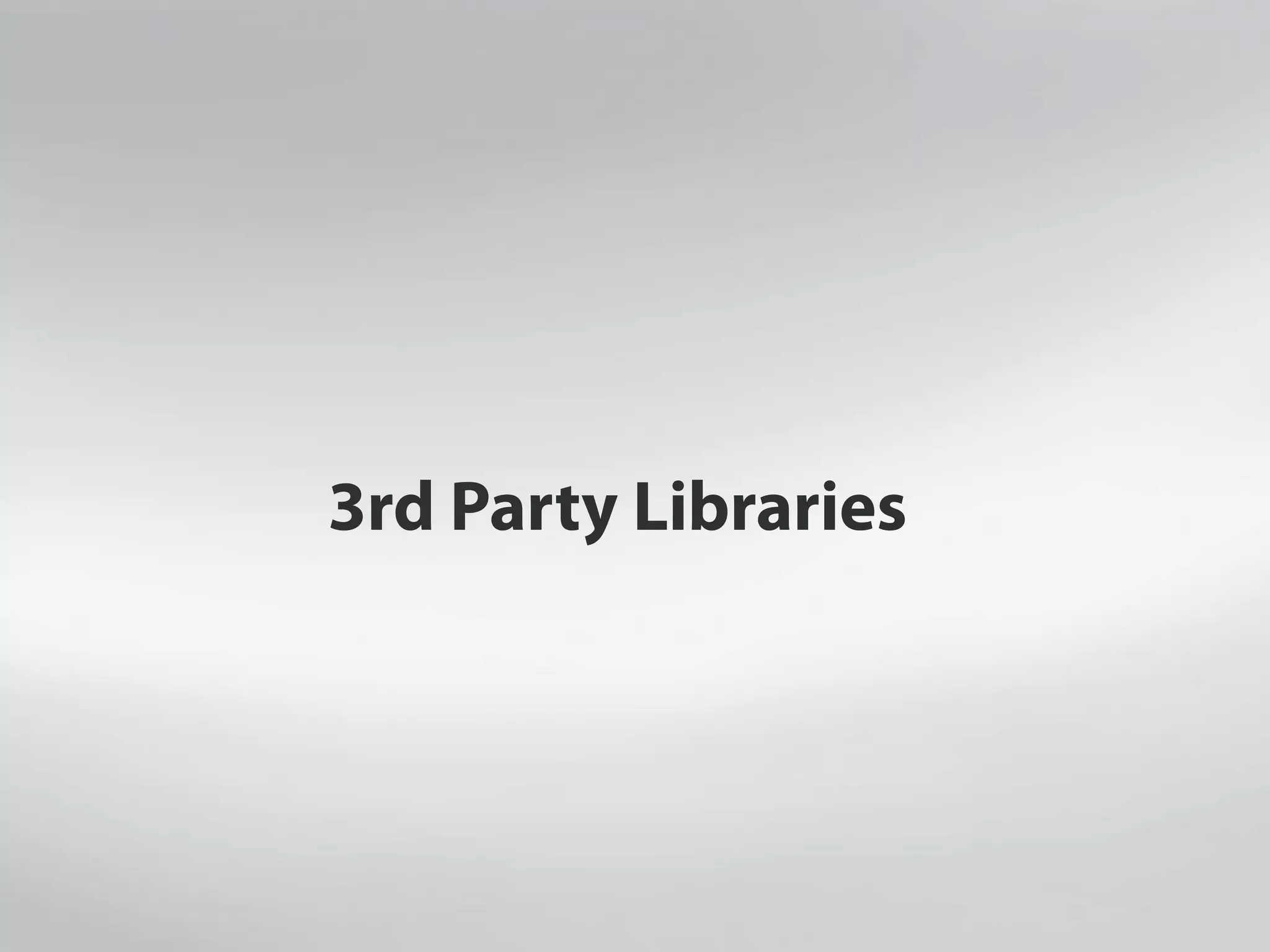 3rd Party Libraries
 