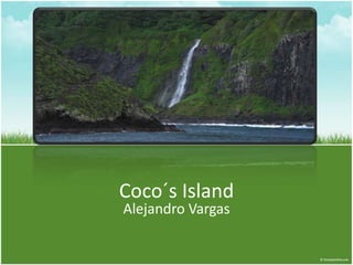 Coco´s Island
Alejandro Vargas
 