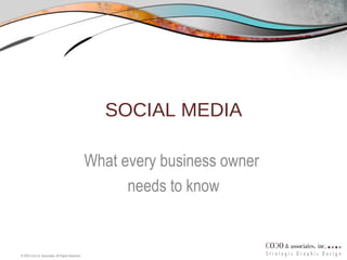 SOCIAL MEDIA What every business owner  needs to know 