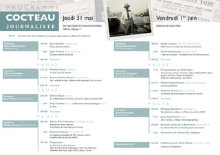 p r o g r a m m e

 COCTEAU                                                           Jeudi 31 mai                                                                    Vendredi 1er juin
  journaliste                                                      Site Saint-Charles de l’université Paul-Valéry
                                                                   Salle des colloques 1
                                                                                                                                                   Auditorium du musée Fabre


    	 9 h 15	       Accueil des participants par Pierre-Marie Héron et Marie-Ève Thérenty


Présidence	                             	 9 h 30 	 Guy Ducrey (Strasbourg II)                                        Présidence	              	 9 h 30 	 Serge Linares (Versailles Saint-Quentin)
Pierre-Marie Héron                                  Haine du journalisme                                             Myriam Boucharenc                  Mémoriaux en éclats (sur Portraits-Souvenir)
(Montpellier III)                                                                                                    (Paris Ouest Nanterre)
                                        	 10 h 	 Jean Touzot (Paris-Sorbonne)                                                                 	 10 h 	 David Gullentops (Bruxelles-VUB)
                                                    Cocteau attaché de presse                                                                           « Jean est un autre » ? Cocteau et Les Lettres françaises

                                        	 0 h 30 	 Discussion
                                        1                                                                                                     	10 h 30 	 Discussion

                                      p a u s e                                                                                               p a u s e
                                        	11 h 15 	 Patrick Suter (Genève)                                                                     	 11 h	 Présentation du DVD-Rom
Présidence	                                                                                                          Présidence	
Pierre Caizergues                                   Le Coq / Le Coq parisien                                         Marie-Ève Thérenty                 Jean Cocteau unique et multiple, Pierre-Marie Héron (dir.),
(Montpellier III, IUF)                                                                                               (Montpellier III, IUF)             préface de Pierre Bergé, Montpellier,
                                        	11 h 45 	 Pierre-Marie Héron (Montpellier III)                                                                 (Éditions L’Entretemps, mai 2012).
                                                    Les « articles de clan » dans la série de presse Carte blanche
                                                                                                                                              	11 h 15	 Myriam Boucharenc (Paris Ouest Nanterre)
                                        	12 h 15	 Discussion                                                                                            Cocteau publiciste

                                      p a u s e                                                                                               	11 h 45	 Adeline Wrona (Paris-Sorbonne)
                                                                                                                                                        Le portrait de presse dans Le Foyer des artistes
Présidence	                             	14 h 30 	 Olivier Bara (Lyon II)
Jean Touzot (Paris-Sorbonne)                        La collaboration de Cocteau à Comœdia dans les années 1910                                	12 h 15	 Discussion

                                        	 15 h 	 Yoan Vérilhac (Nîmes) et Éléonore Antzenberger (Nîmes)                                       p a u s e
                                                    Le Mot
                                                                                                                                              	14 h 30 	 Philippe Baudorre (Bordeaux III)
                                                                                                                     Présidence	
                                        	 5 h 30 	 Discussion
                                        1                                                                            David Gullentops                   Des articles au volume : Le Foyer des artistes (1947)
                                                                                                                     (Bruxelles-VUB)
                                      p a u s e                                                                                               	 15 h 	 Jean-Paul Morel (Paris)
                                                                                                                                                        Jean Cocteau, critique cinématographique
Présidence	                             	16 h 30	 Marie-Ève Thérenty (Montpellier III, IUF)
Philippe Baudorre (Bordeaux III)                    Retrouvons notre enfance :                                                                1
                                                                                                                                              	 5 h 30	 François Amy de la Bretèque (Montpellier III)
                                                    la pratique du reportage par Cocteau                                                                Le cinéma dans les recueils de presse de Cocteau

                                        	   17 h	   Michel Collomb (Montpellier III)                                                          	 16 h 	 Discussion et clôture du colloque
                                                    La séquence asiatique de Mon premier voyage :
                                                    croisière dans le peu de réalité

                                        	17 h 30	 Projection                                                                                  1
                                                                                                                                              	 6 h 30	 Conférence de Peter Read (University of Kent)
                                                                                                                     Comédie du Livre
                                                    La Poétique de Jean Cocteau,
                                                                                                                                                        Cocteau et l’Angleterre
                                                    Film-dvd de David Gullentops et Ann Van Sevenant
                                                    (Éditions Non Lieu, avril 2012), durée : 55 mn.
 