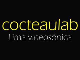 Lima videosónica
 