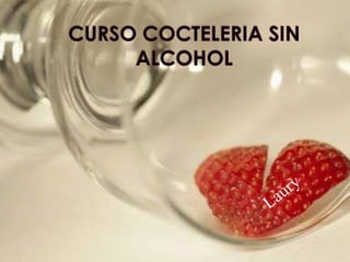 CURSO COCTELERIA SIN ALCOHOL Laury 