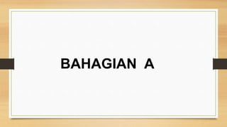 BAHAGIAN A
 