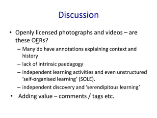 Co-Curate: working with schools and communities to add value to Open collections Slide 10