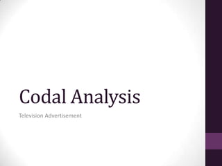 Codal Analysis
Television Advertisement

 