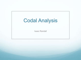 Codal Analysis
Isaac Randall
 