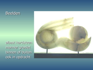 Beelden albast hardsteen marmer graniet binnen of buiten ook in opdracht 