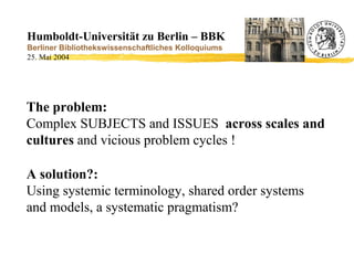 Schedule of the PRESENTATION
10 Minutes HeBE / ChFra
C: OLD AND NEW MODELS
Prepesentation Problems (SIGN THEORY)
and Order...