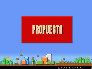 PROPUESTAPROPUESTA
 