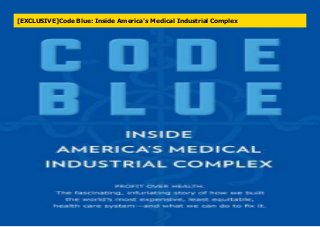 [EXCLUSIVE]Code Blue: Inside America's Medical Industrial Complex
 
