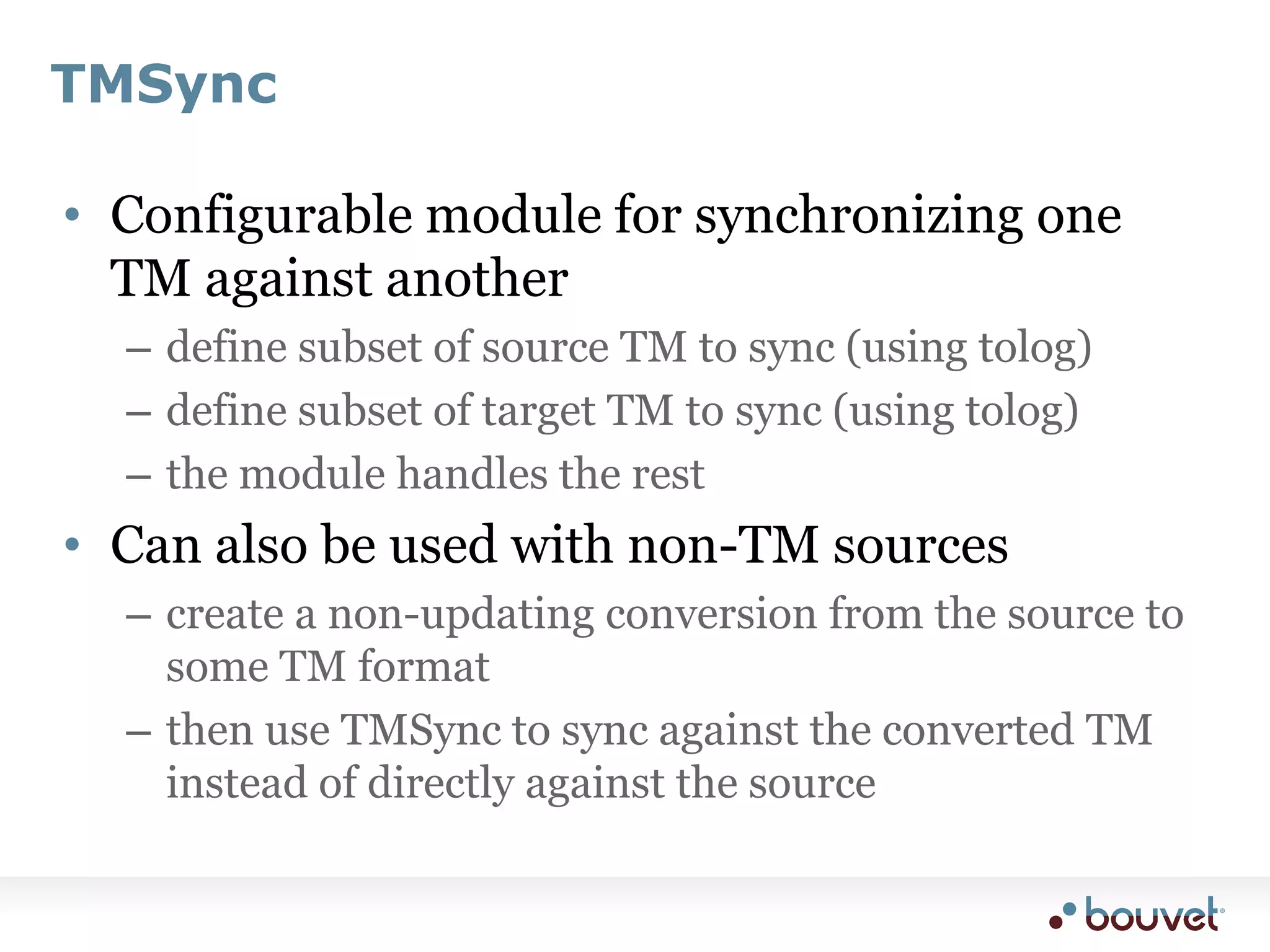 How TMSync worksDefine which part of the target topic map you want,Define which part of the source topic map it is the master for, andThe algorithm does the rest
