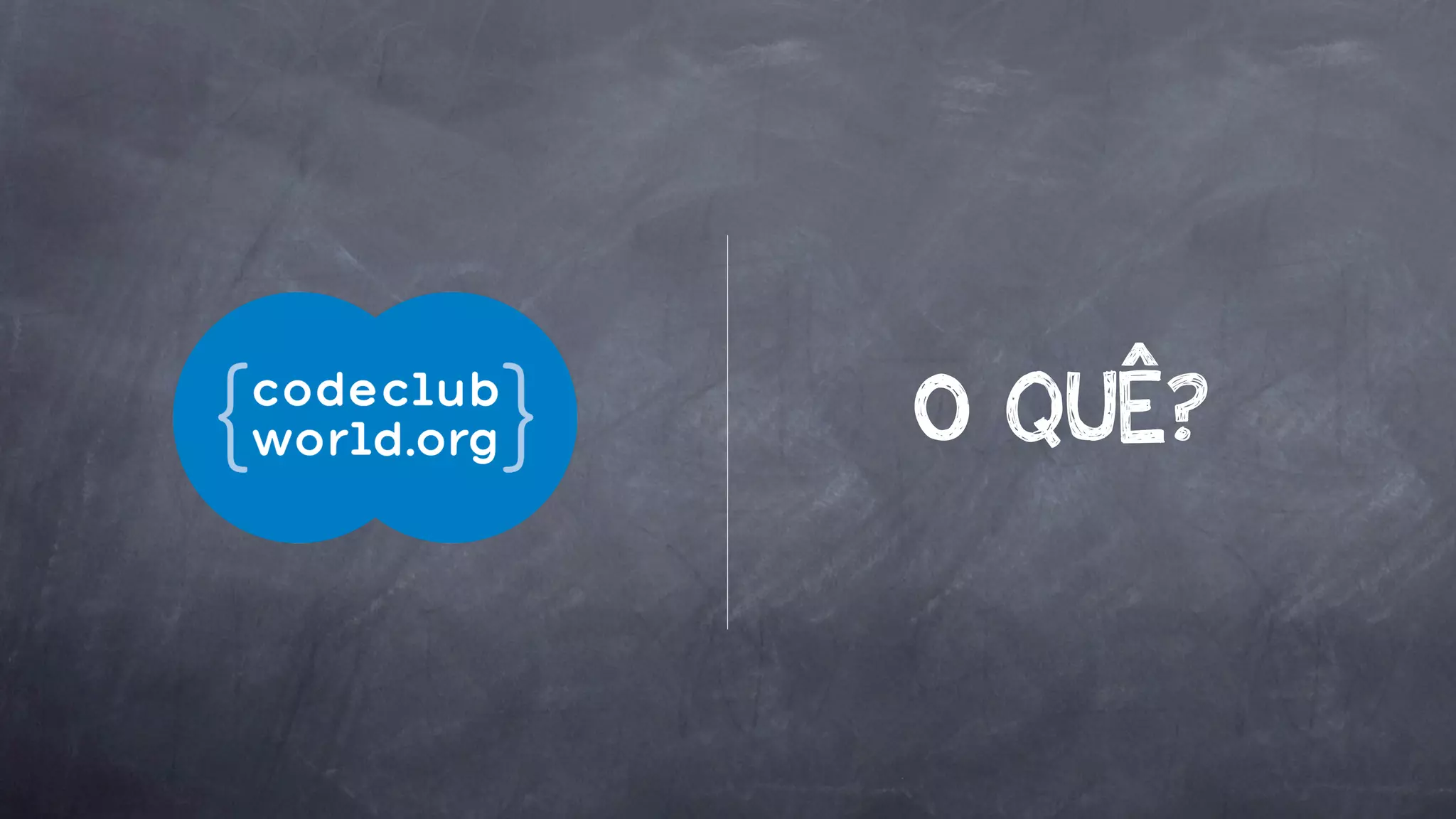 O QUÊ?

 