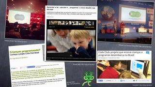 Palestra #cday. http

://bit.ly/1bn4sPU
Palestra na Campus

Party, 2014. http://b

it.ly/1bn4SpE.

Revista Veja. http://abr.ai/1bn4NC7

Revista Wide.
mb
http://bit.ly/1bn4F

Canaltech. http://bit.ly/1bn4De7

 