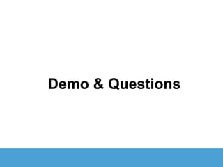 Demo & Questions
 