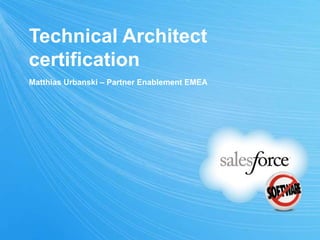 Technical Architect
certification
Matthias Urbanski – Partner Enablement EMEA
 