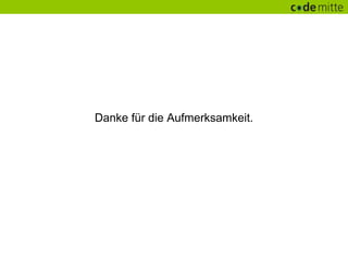 Danke für die Aufmerksamkeit.
 