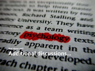 Additional discussions…
Not done yet!
 