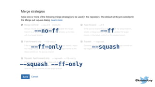git merge --no-ff
@kannonboy
m
aster
feature/JIRA-123
“Always create a merge commit.”
 