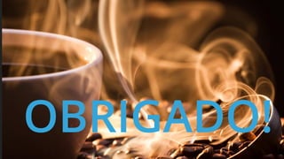 OBRIGADO!
 