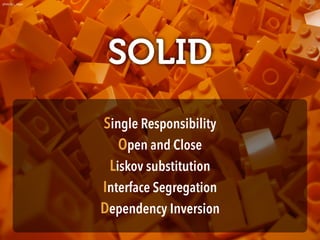 SOLID
Single Responsibility 
Open and Close 
Liskov substitution 
Interface Segregation 
Dependency Inversion
photo by j_regan
 