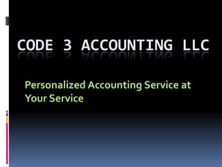 Code 3 Accounting LLC Personalized Accounting Service at Your Service 