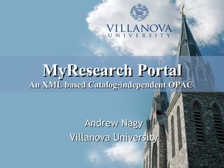 MyResearch Portal An XML based Catalog-independent OPAC   ,[object Object],[object Object]