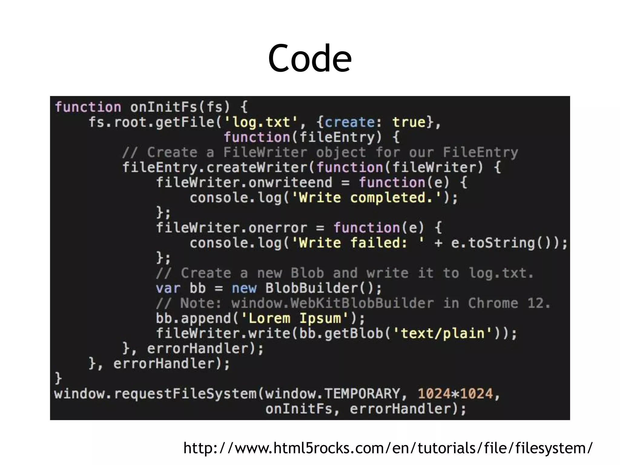 Code




http://www.html5rocks.com/en/tutorials/file/filesystem/
 