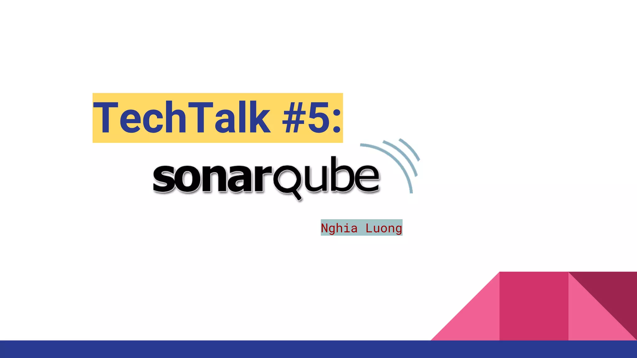 TechTalk #5:
Nghia Luong