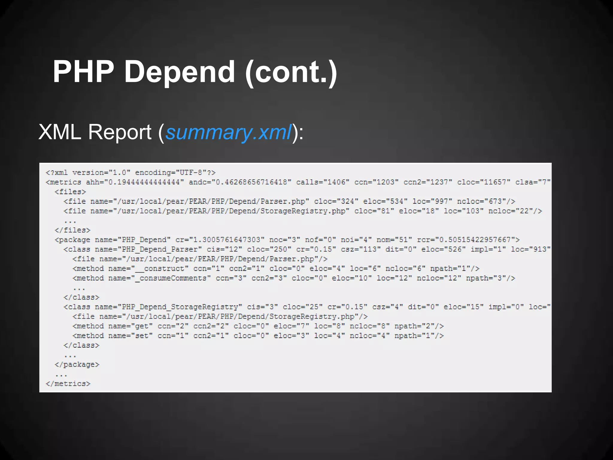 PHP Depend (cont.) XML Report (summary.xml): 
