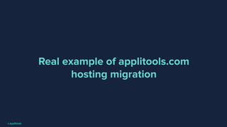Real example of applitools.com
hosting migration
 