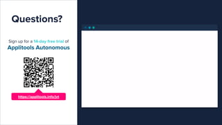 Questions?
Sign up for a 14-day free trial of
Applitools Autonomous
https://applitools.info/jvt
 