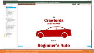  Content : The content can be viewed in the right side section Page format which enables users to access the content with the linier structured
tree menu which are hyperlinked to respective content pages.
 