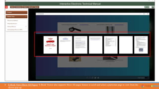  E-Book View (Show All Pages): E-Book Viewer also supports Show All pages feature to scroll and select a particular page to view from the
shown pop-up.
 