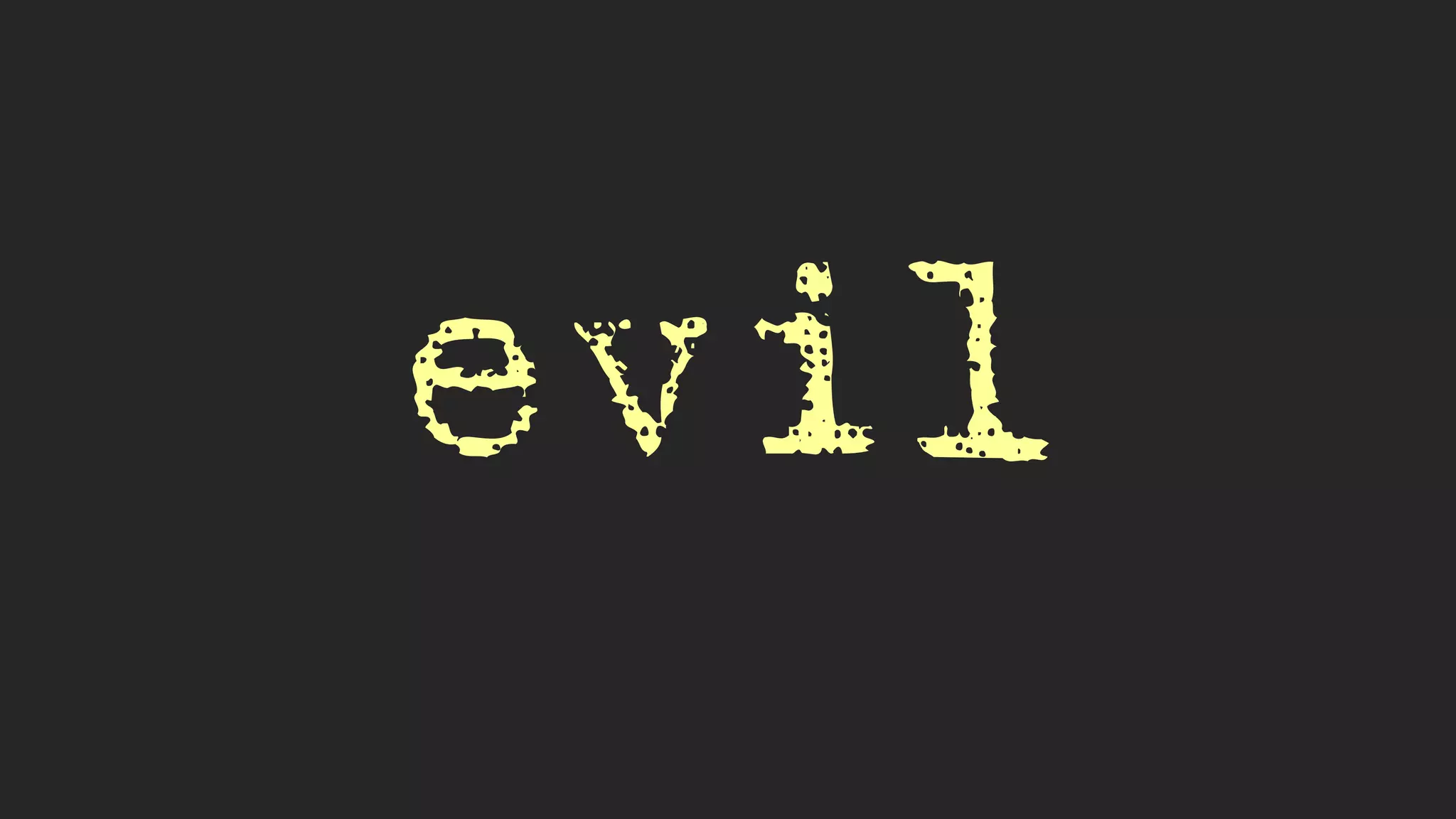 evil
 