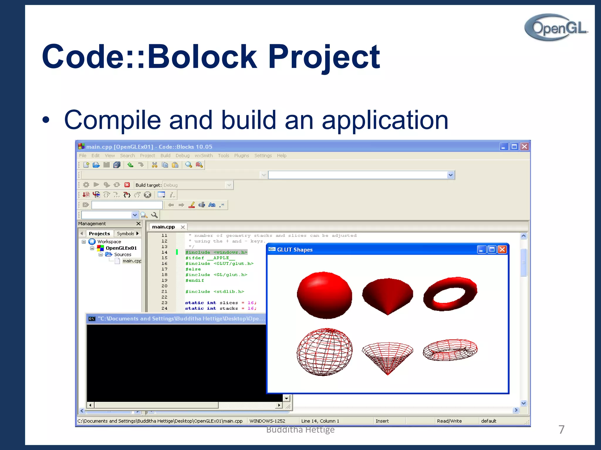 Code::Bolock Project
• Compile and build an application
7Budditha Hettige
 