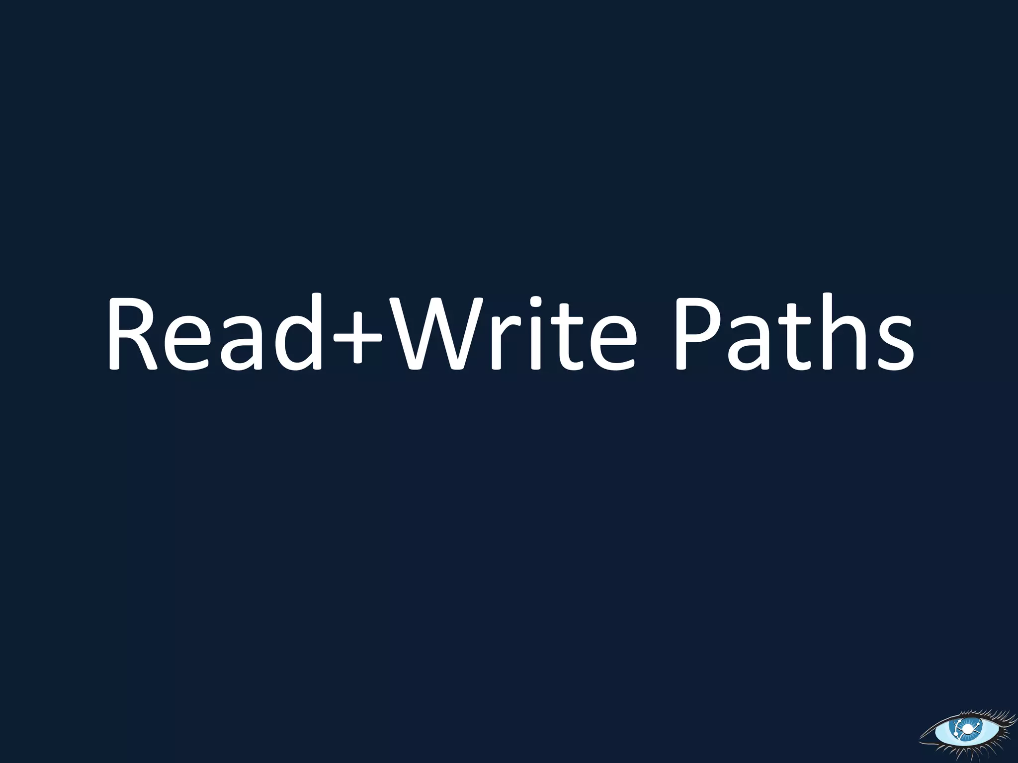 Read+Write Paths