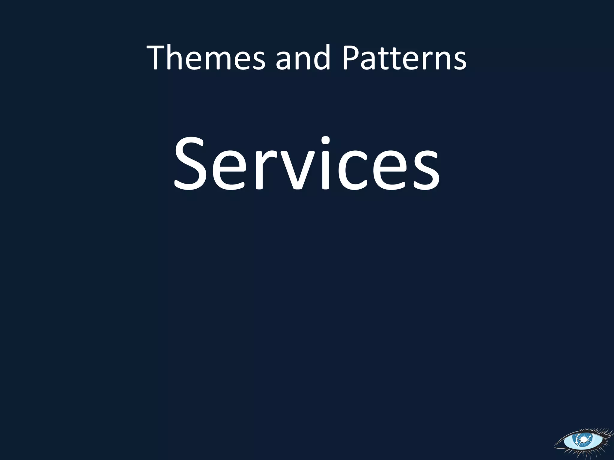 Themes and PatternsServices